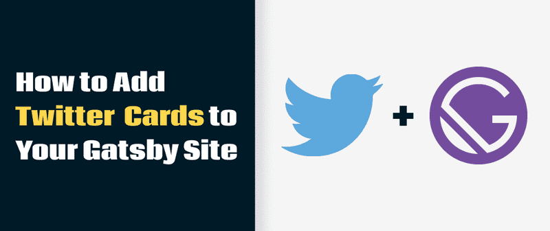 How to Add Twitter Cards to Your Gatsby Site